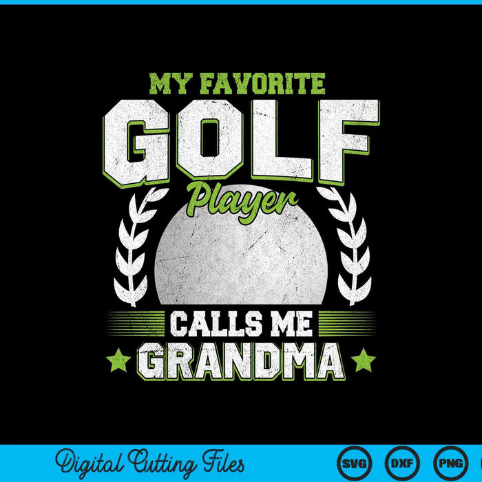 My favorite golf player calls me grandma golf SVG PNG cut file for Cricut