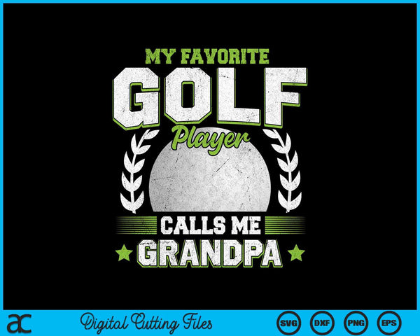 My favorite golf player calls me grandpa golf SVG PNG cut file for Cricut
