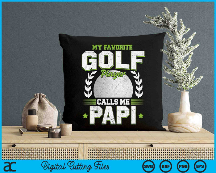 My Favorite Golf Player Calls Me Papi Golf SVG PNG Digital Printable Files