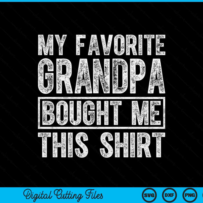 My favorite grandpa bought me this SVG cut file