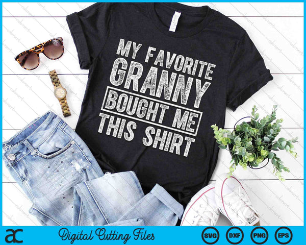 My Favorite Granny Bought Me This Shirt SVG PNG Digital Printable Files