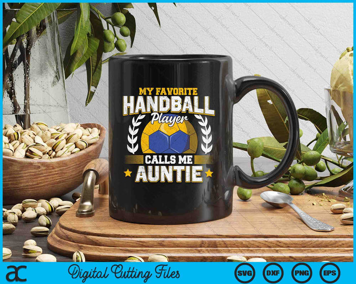 My Favorite Handball Player Calls Me Auntie Handball SVG PNG Digital Printable Files