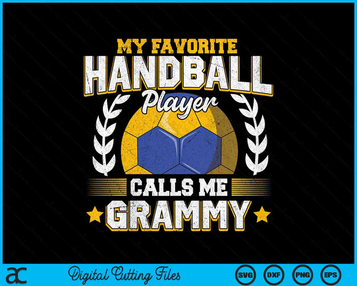 My Favorite Handball Player Calls Me Grammy Handball SVG PNG Digital Printable Files