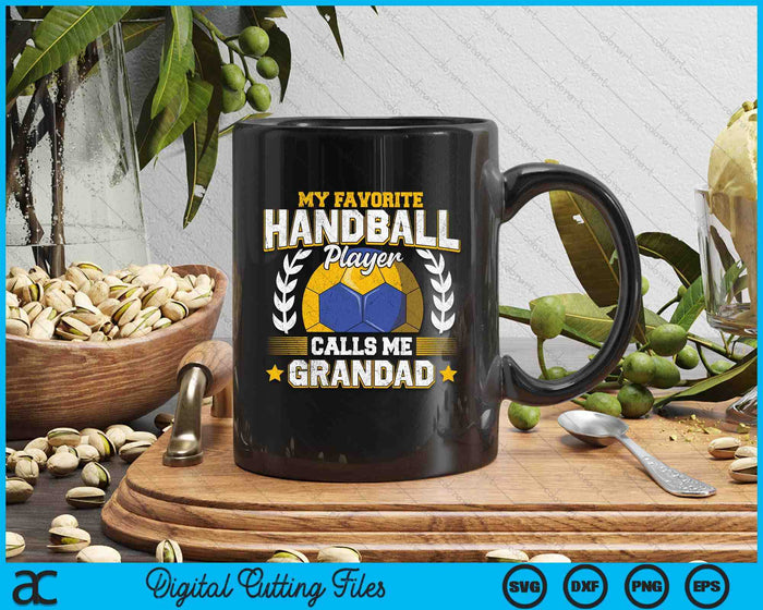 My Favorite Handball Player Calls Me Grandad Handball SVG PNG Digital Printable Files