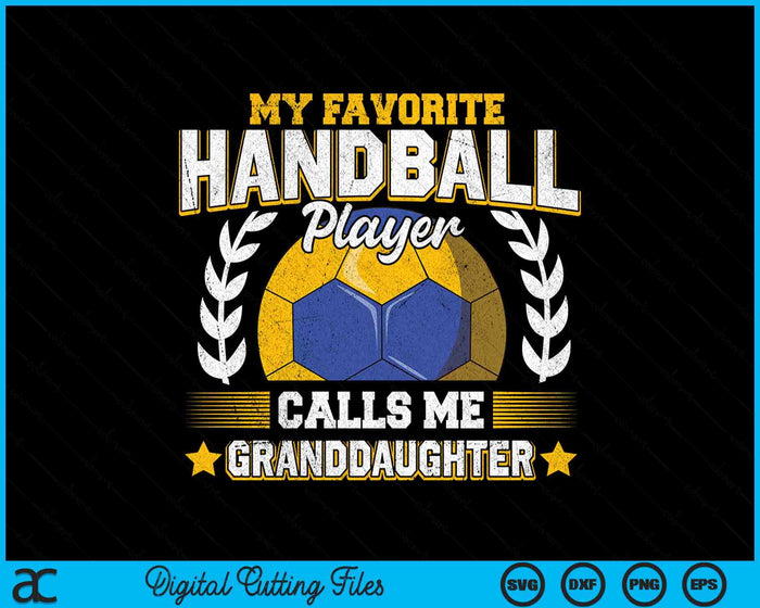 My Favorite Handball Player Calls Me Granddaughter Handball SVG PNG Digital Printable Files