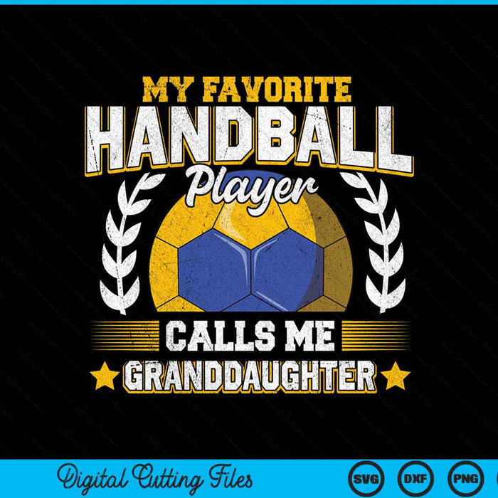 My favorite handball player calls me granddaughter handball SVG PNG cut file for Cricut