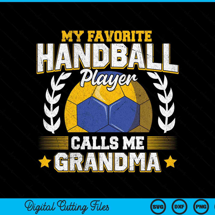 My favorite handball player calls me grandma handball SVG PNG cut file for Cricut