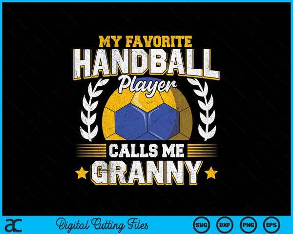 My favorite handball player calls me granny handball SVG PNG cut file for Cricut