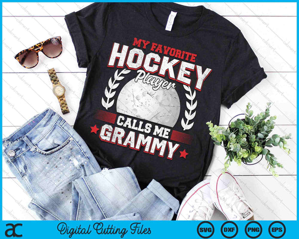 My Favorite Hockey Player Calls Me Grammy Hockey SVG PNG Digital Printable Files