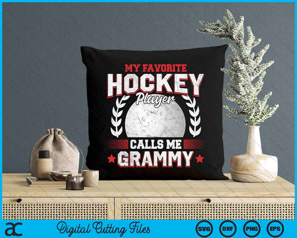 My Favorite Hockey Player Calls Me Grammy Hockey SVG PNG Digital Printable Files