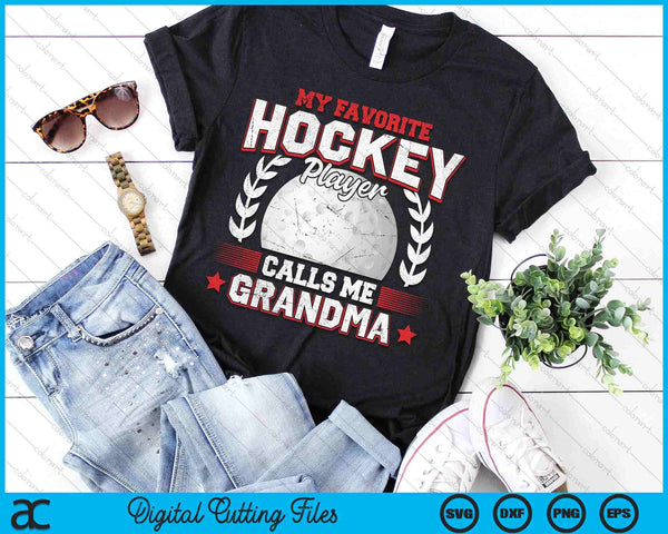 My Favorite Hockey Player Calls Me Grandma Hockey SVG PNG Digital Printable Files