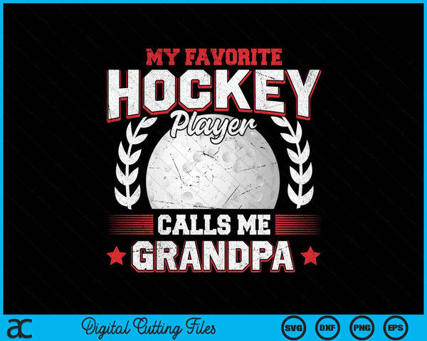 My favorite hockey player calls me grandpa hockey SVG PNG cut file for Cricut