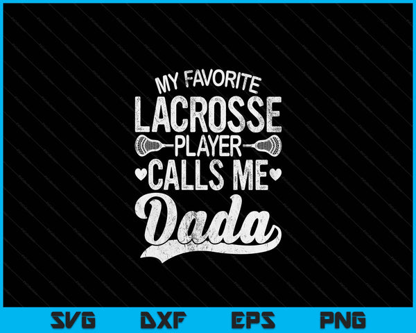Mijn favoriete lacrossespeler noemt me Dada Vaderdag SVG PNG digitale snijbestanden