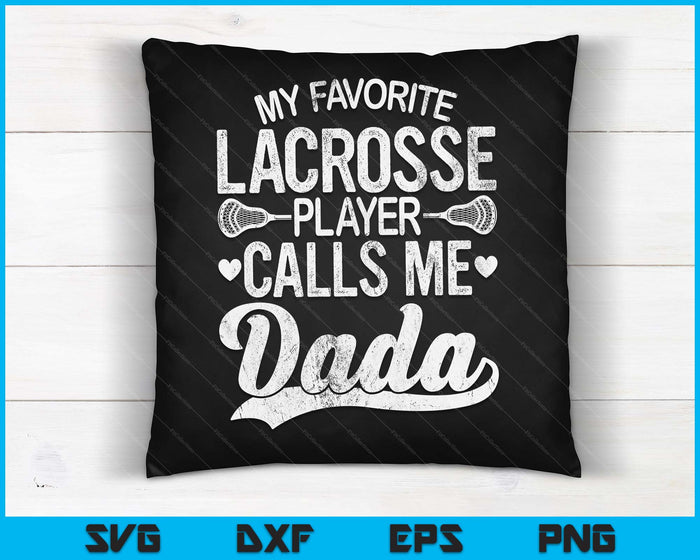Mijn favoriete lacrossespeler noemt me Dada Vaderdag SVG PNG digitale snijbestanden