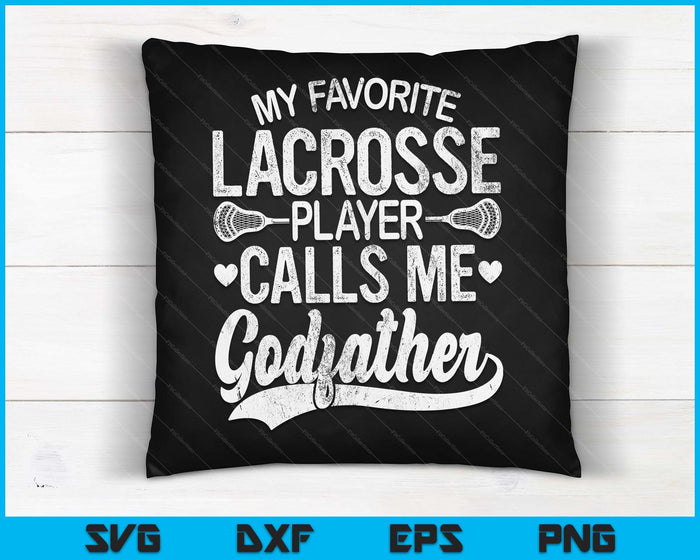 Mijn favoriete lacrossespeler noemt me Godfather Vaderdag SVG PNG digitale snijbestanden