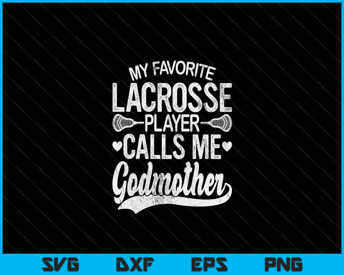 Mijn favoriete lacrossespeler noemt me Godmother Moederdag SVG PNG digitale snijbestanden