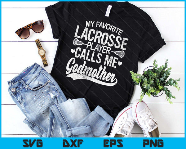 My Favorite Lacrosse Player Calls Me Godmother Mother's Day SVG PNG Digital Cutting Files