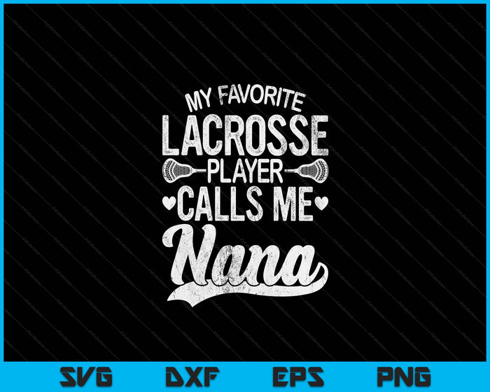 Mijn favoriete lacrossespeler noemt me Nana Moederdag SVG PNG digitale snijbestanden