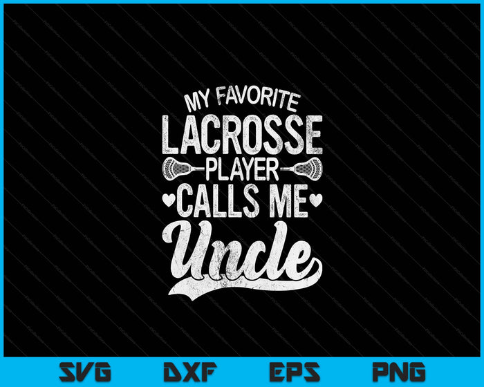 Mijn favoriete lacrossespeler noemt me oom Vaderdag SVG PNG digitale snijbestanden