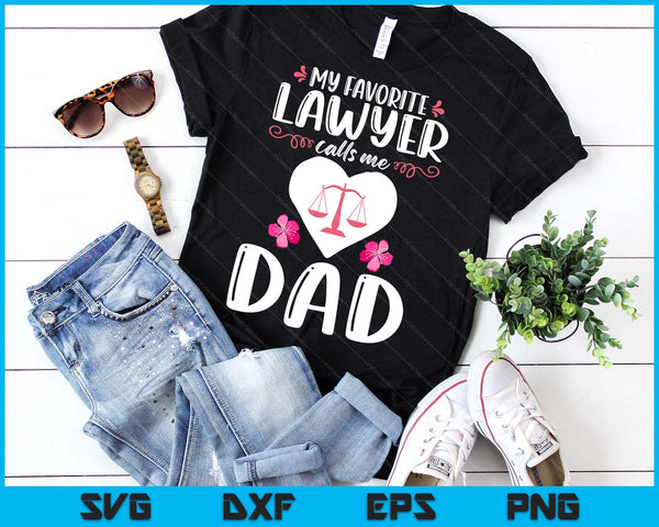 My Favorite Lawyer Calls Me Dad Funny Attorney Dad SVG PNG Digital Printable Files