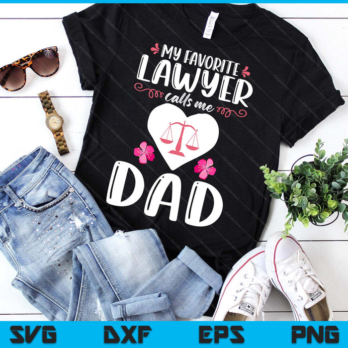 My Favorite Lawyer Calls Me Dad Funny Attorney Dad SVG PNG Digital Printable Files