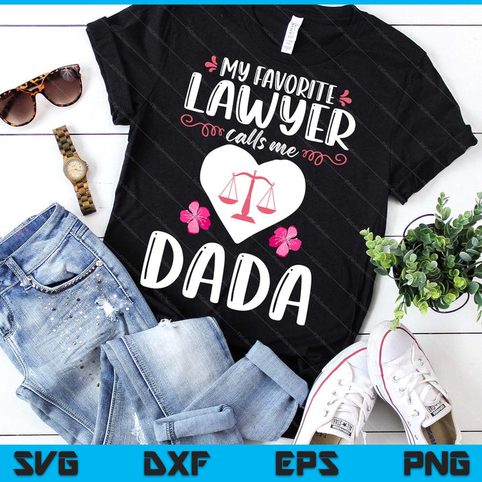 My Favorite Lawyer Calls Me Dada Funny Attorney Dada SVG PNG Digital Printable Files