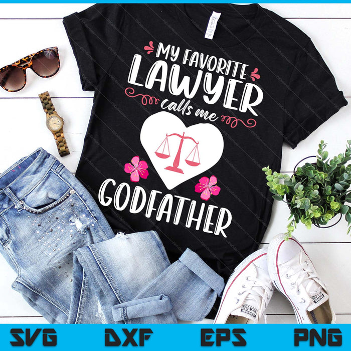 My Favorite Lawyer Calls Me Godfather Funny Attorney Godfather SVG PNG Digital Printable Files