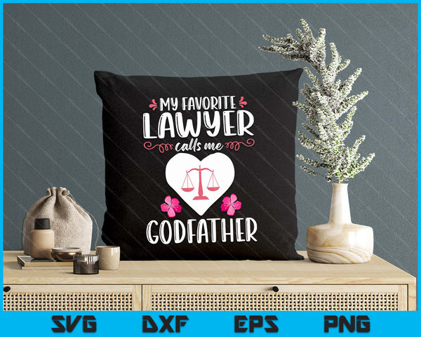 My Favorite Lawyer Calls Me Godfather Funny Attorney Godfather SVG PNG Digital Printable Files