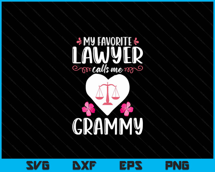 My Favorite Lawyer Calls Me Grammy Funny Attorney Grammy SVG PNG Digital Printable Files