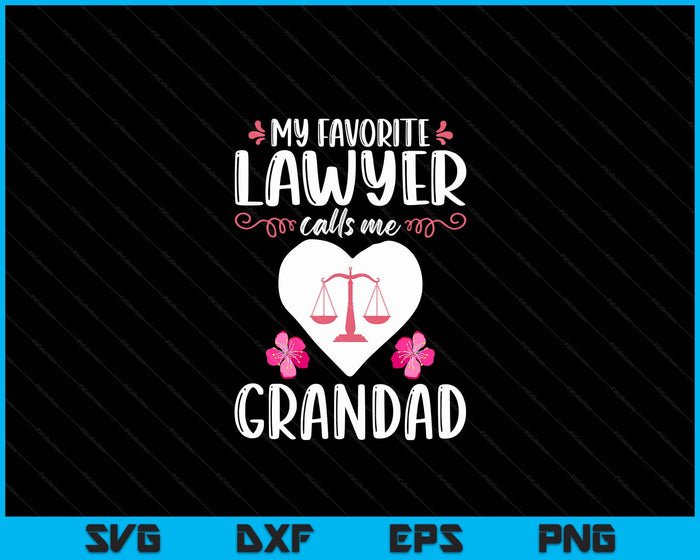 My Favorite Lawyer Calls Me Grandad Funny Attorney Grandad SVG PNG Digital Printable Files