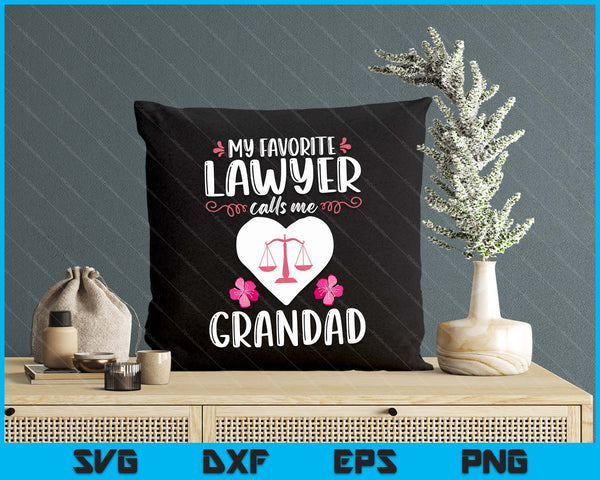 My Favorite Lawyer Calls Me Grandad Funny Attorney Grandad SVG PNG Digital Printable Files