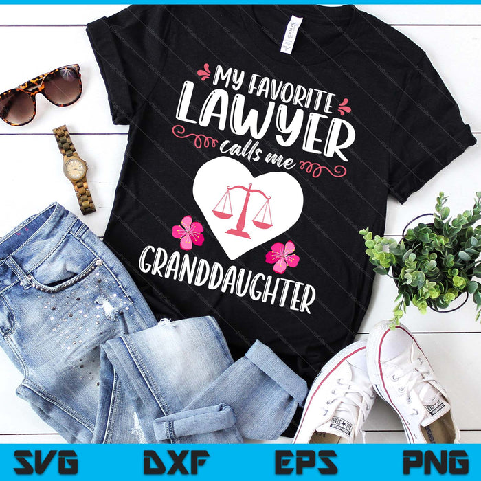 My Favorite Lawyer Calls Me Granddaughter SVG PNG Digital Printable Files