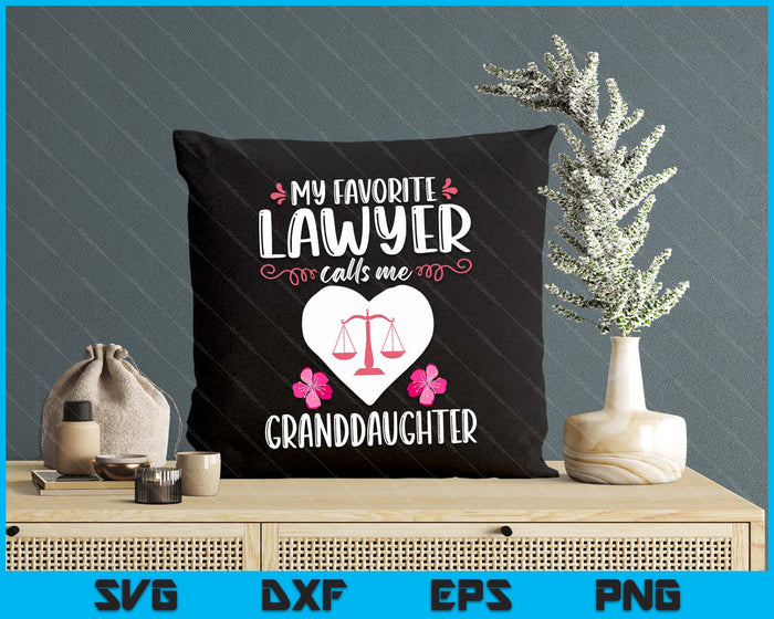 My Favorite Lawyer Calls Me Granddaughter SVG PNG Digital Printable Files