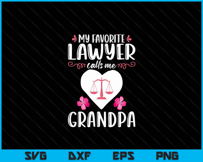 My Favorite Lawyer Calls Me Grandpa Funny Attorney Grandpa SVG PNG Digital Printable Files