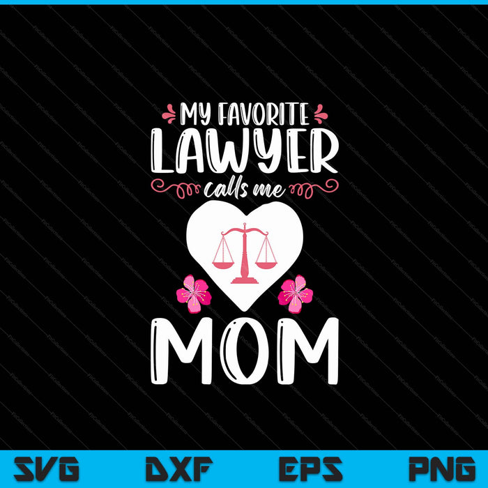 My favorite lawyer calls me mom SVG cut file