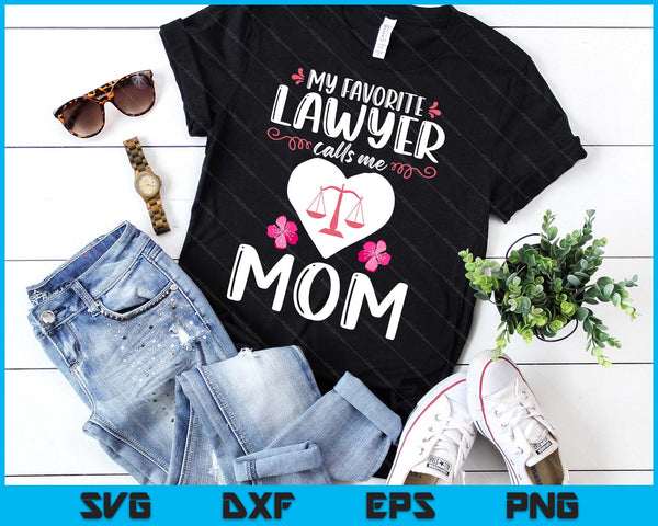 My Favorite Lawyer Calls Me Mom SVG PNG Digital Printable Files