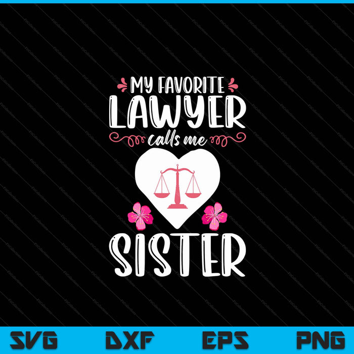 My favorite lawyer calls me sister SVG cut file