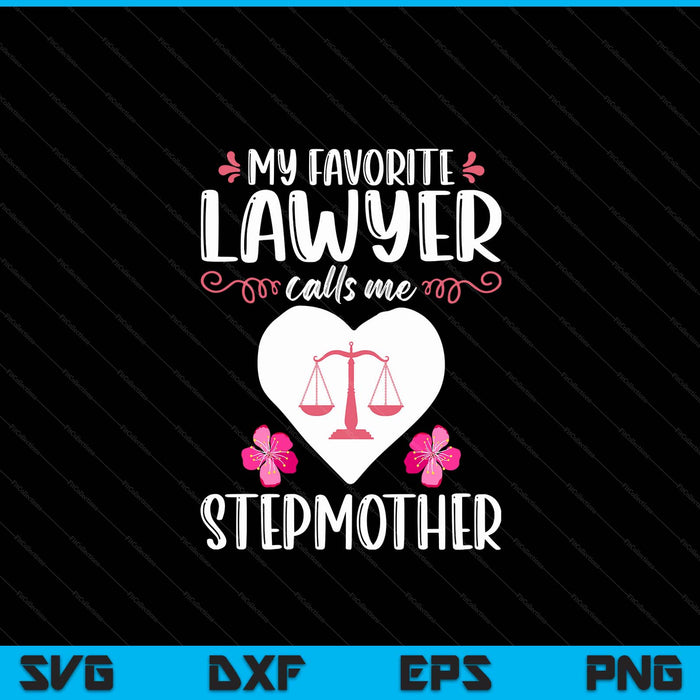 My favorite lawyer calls me stepmother SVG cut file
