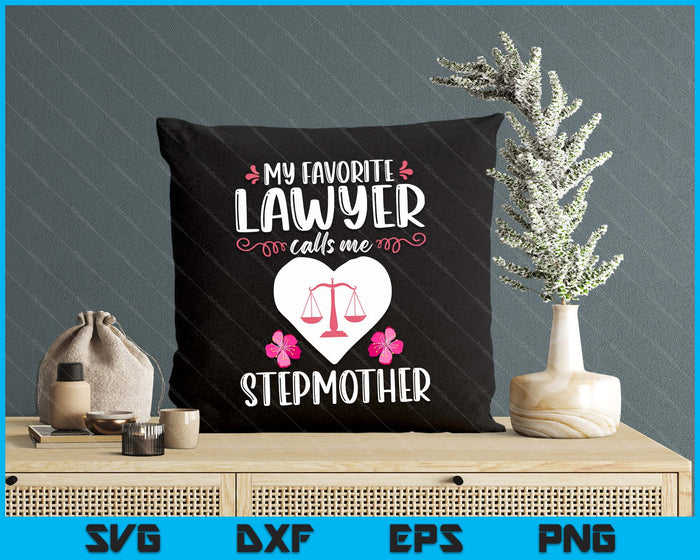 My Favorite Lawyer Calls Me Stepmother SVG PNG Digital Printable Files