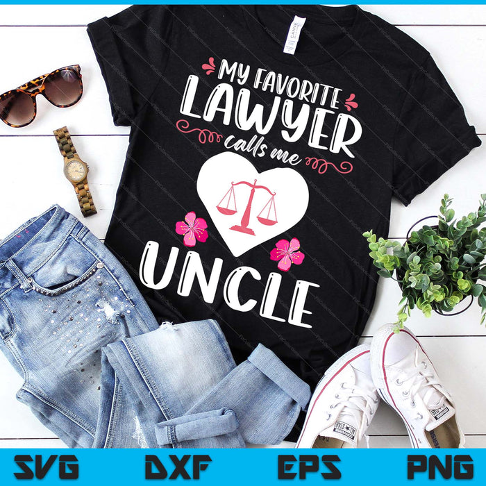 My Favorite Lawyer Calls Me Uncle Funny Attorney Uncle SVG PNG Digital Printable Files