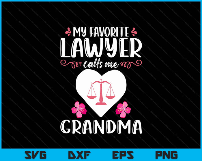 My Favorite Lawyer calls me Grandma Funny Attorney Mother SVG PNG Digital Printable Files