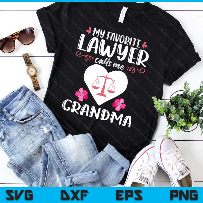 My Favorite Lawyer calls me Grandma Funny Attorney Mother SVG PNG Digital Printable Files