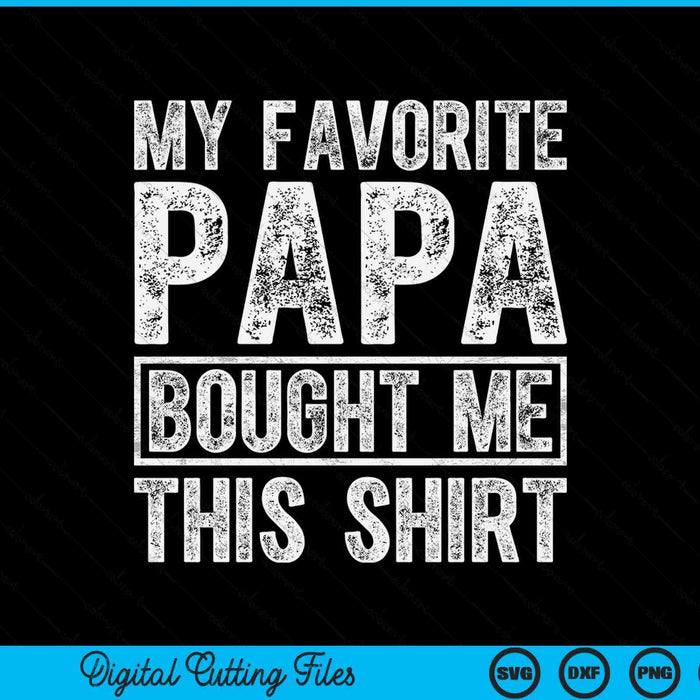 My favorite papa bought me this SVG cut file