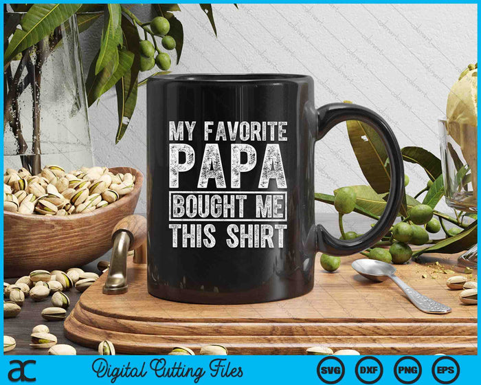 My Favorite Papa Bought Me This Shirt SVG PNG Digital Printable Files