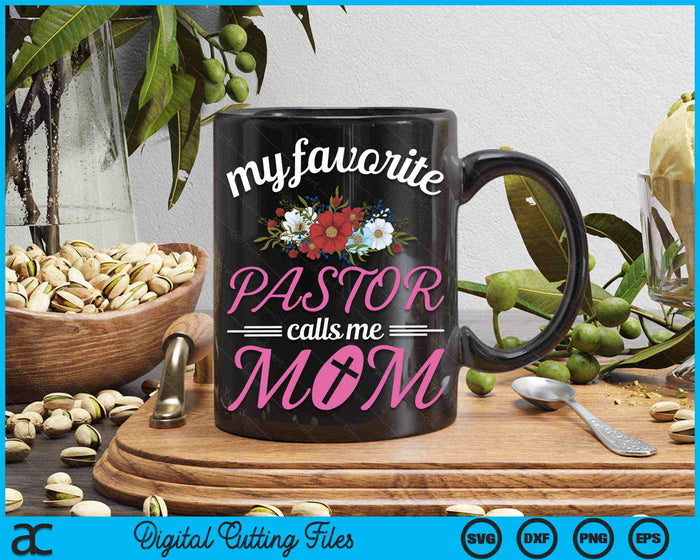 Mijn favoriete pastor noemt me moeder gelovige christelijke moeder SVG PNG digitale snijbestanden