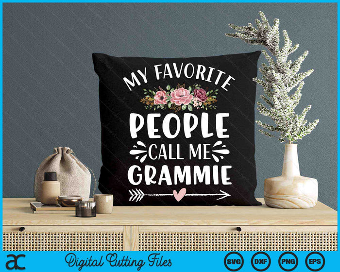 My Favorite People Call Me Grammie Funny Floral Mother's Day SVG PNG Digital Cutting Files