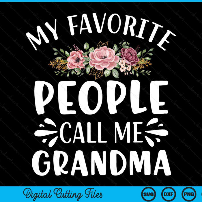 My favorite people call me grandma floral SVG cut file