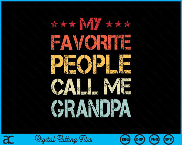 My Favorite People Call Me Grandpa Funny SVG PNG Cutting Printable Files