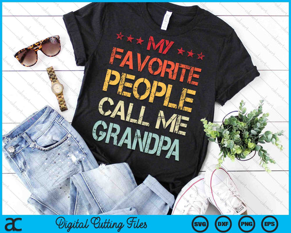 My Favorite People Call Me Grandpa Funny SVG PNG Cutting Printable Files