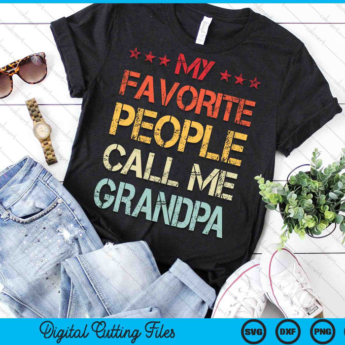 My Favorite People Call Me Grandpa Funny SVG PNG Cutting Printable Files